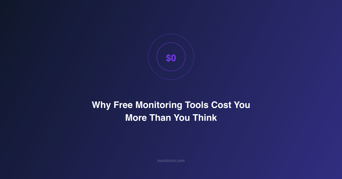Why Free Monitoring Tools Cost You More Than You Think