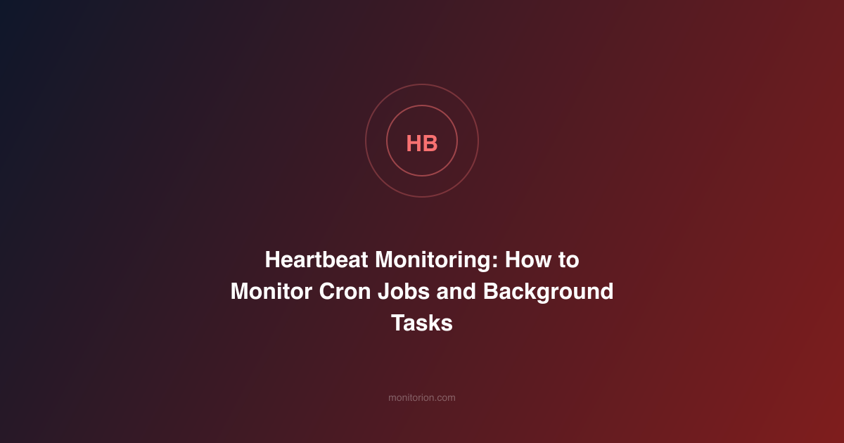 Heartbeat Monitoring: How to Monitor Cron Jobs and Background Tasks