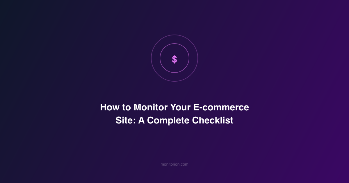 How to Monitor Your E-commerce Site: A Complete Checklist
