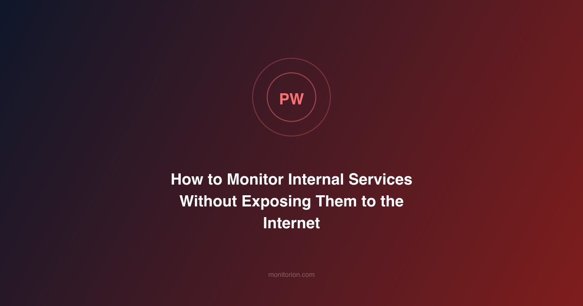How to Monitor Internal Services Without Exposing Them to the Internet