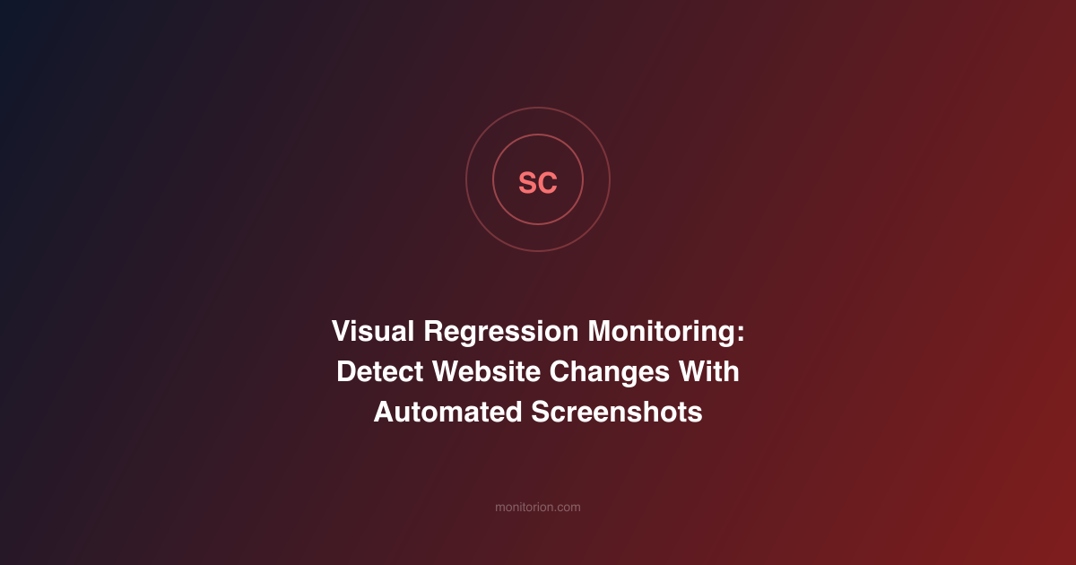 Visual Regression Monitoring: Detect Website Changes With Automated Screenshots
