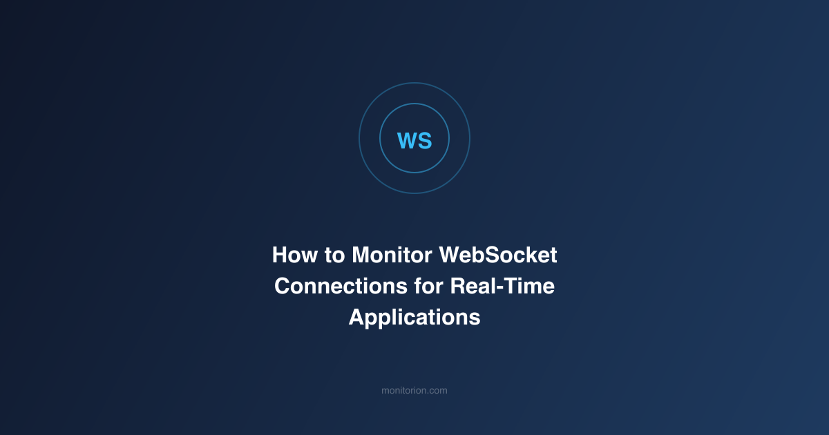 How to Monitor WebSocket Connections for Real-Time Applications